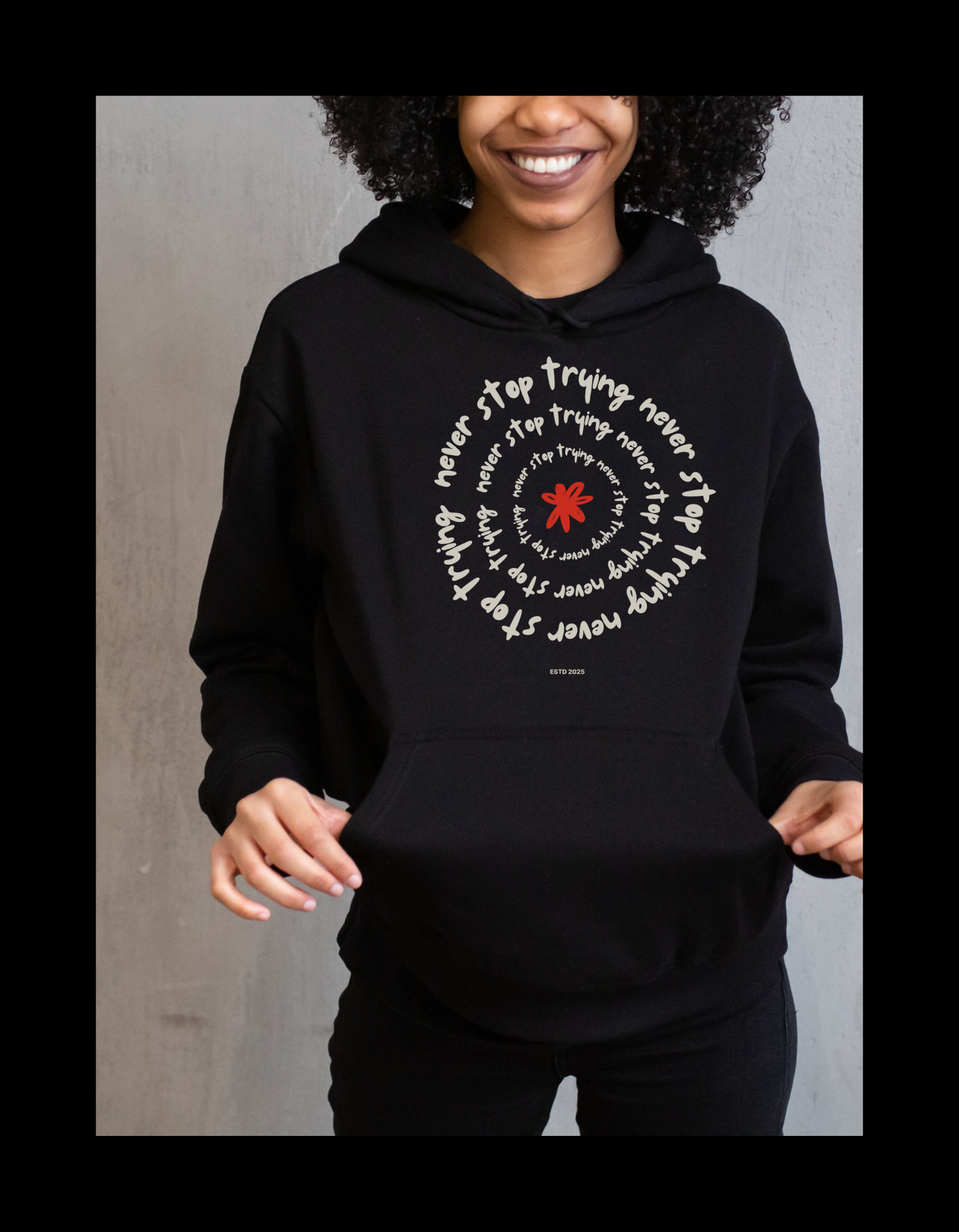 Never Stop Trying- Pullover Hoodie