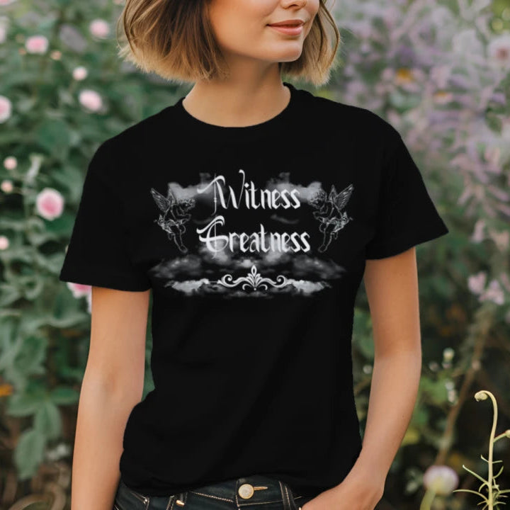 Witness Greatness- T-Shirt
