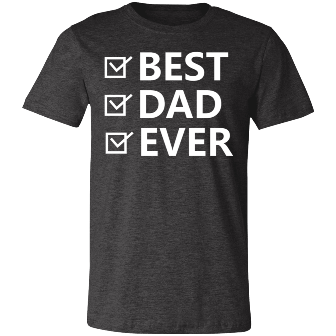 Best Dad Ever- T-Shirt