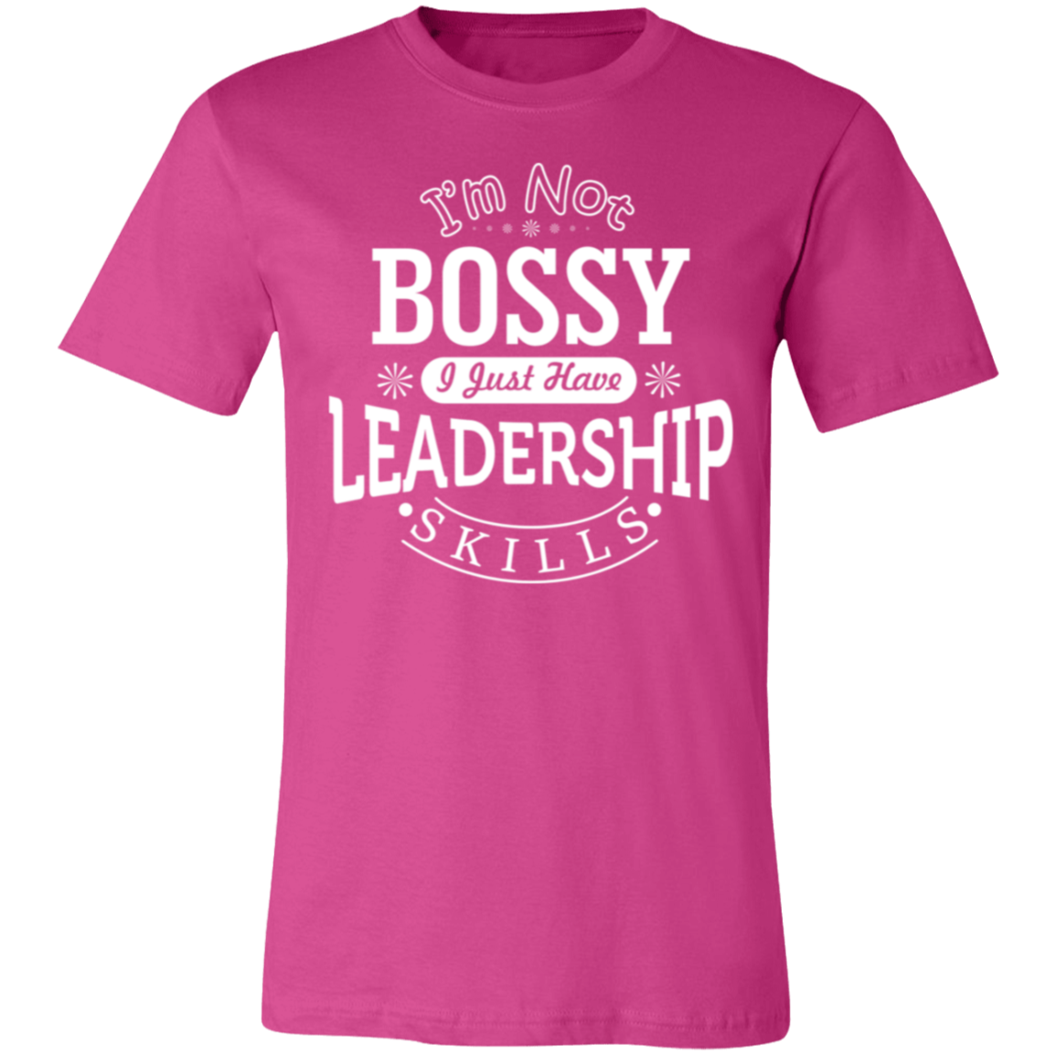 I'm Not Bossy T-Shirt