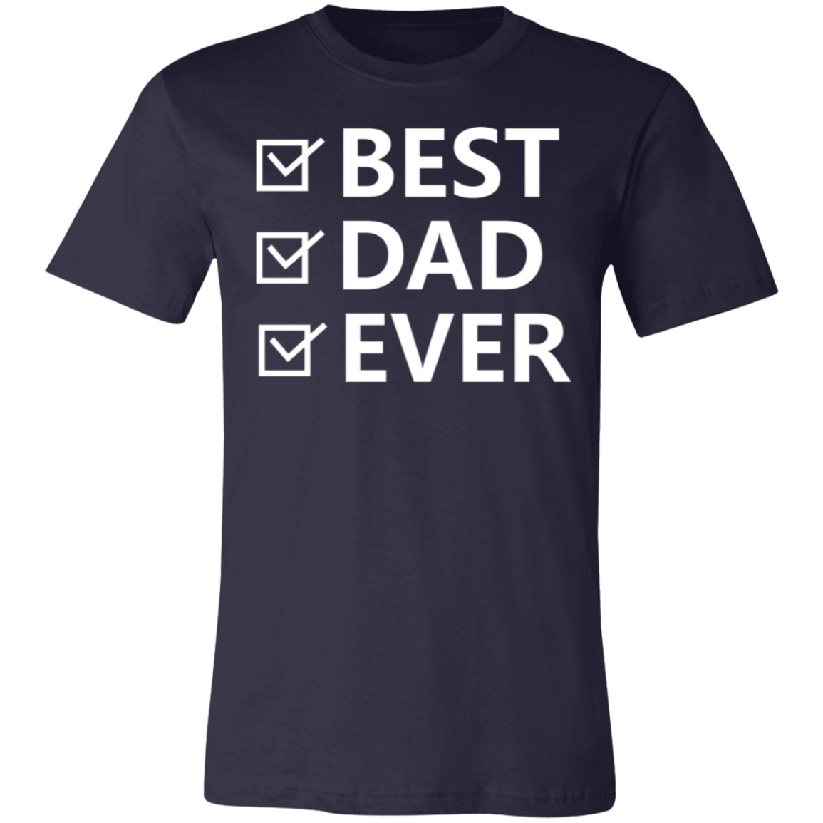 Best Dad Ever- T-Shirt