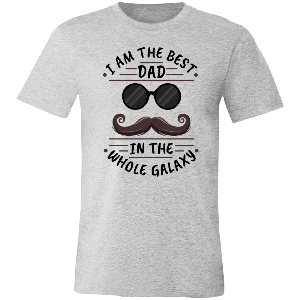 I am the best Dad in the galaxy- T-Shirt