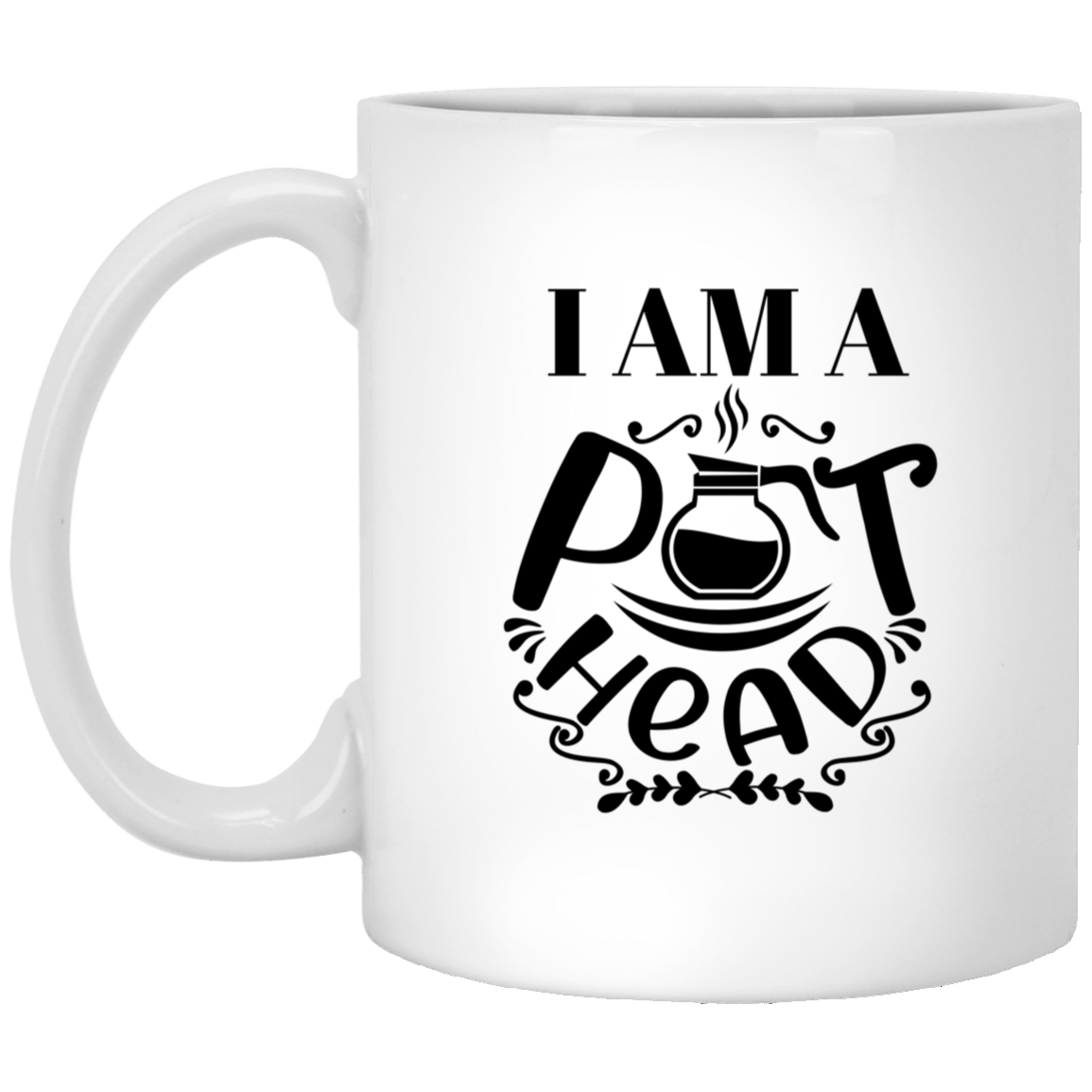 I am a Pot Head-White Mug