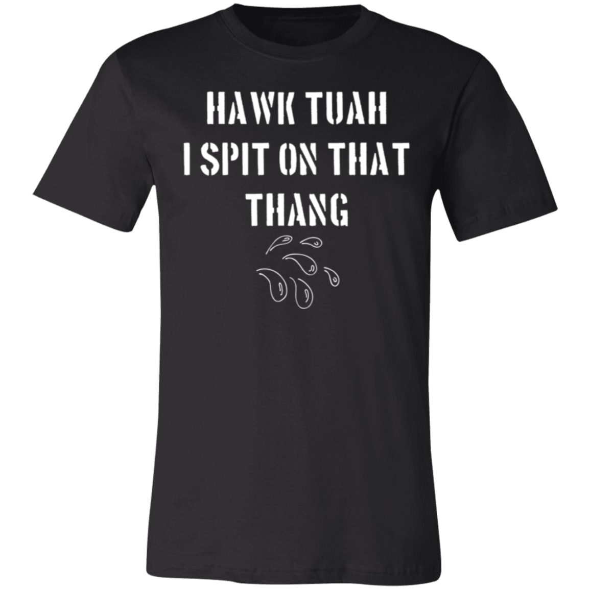 Hawk Tuah-  Funny T-Shirt