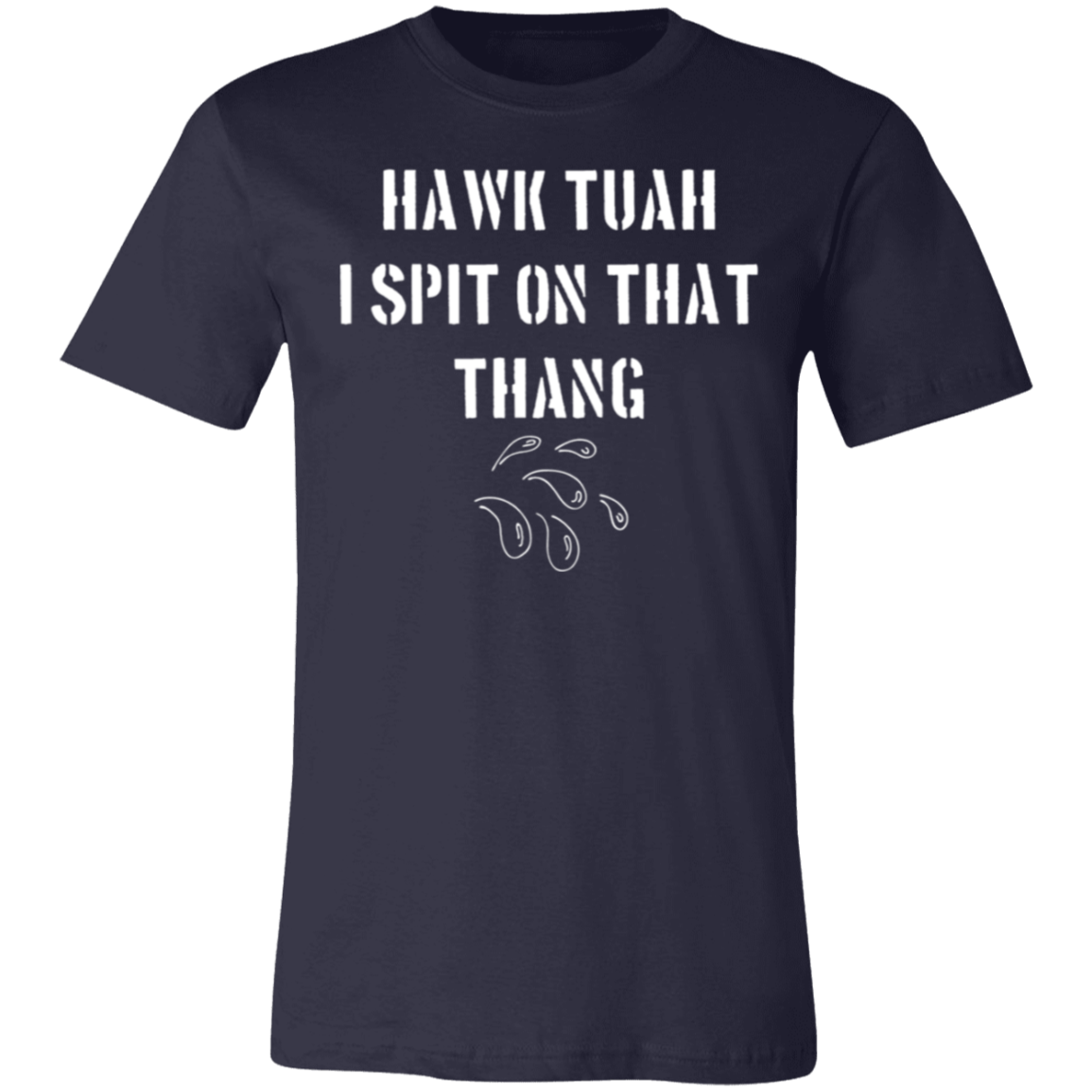 Hawk Tuah-  Funny T-Shirt