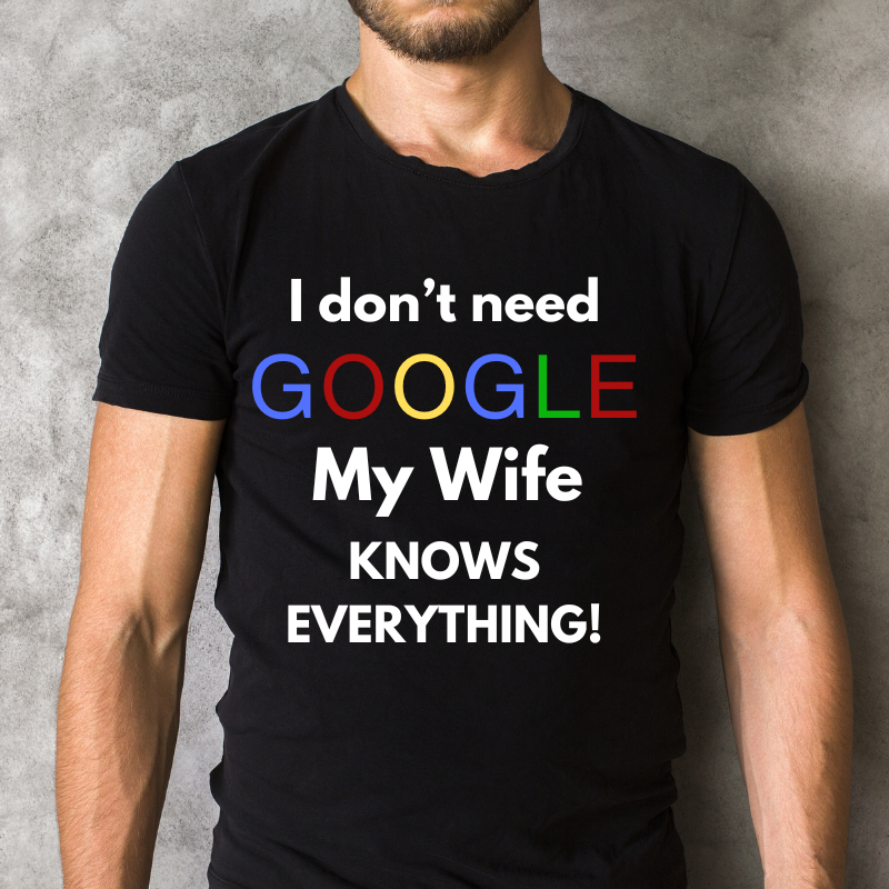 I don't need GOOGLE - T-Shirt