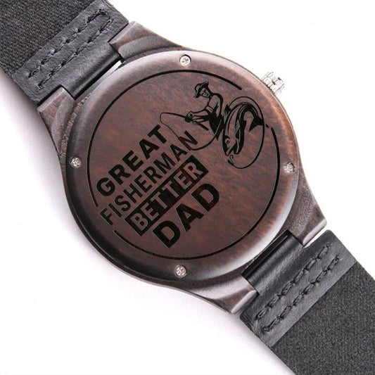 Great Fisherman Better Dad! Engraved Wooden Watch