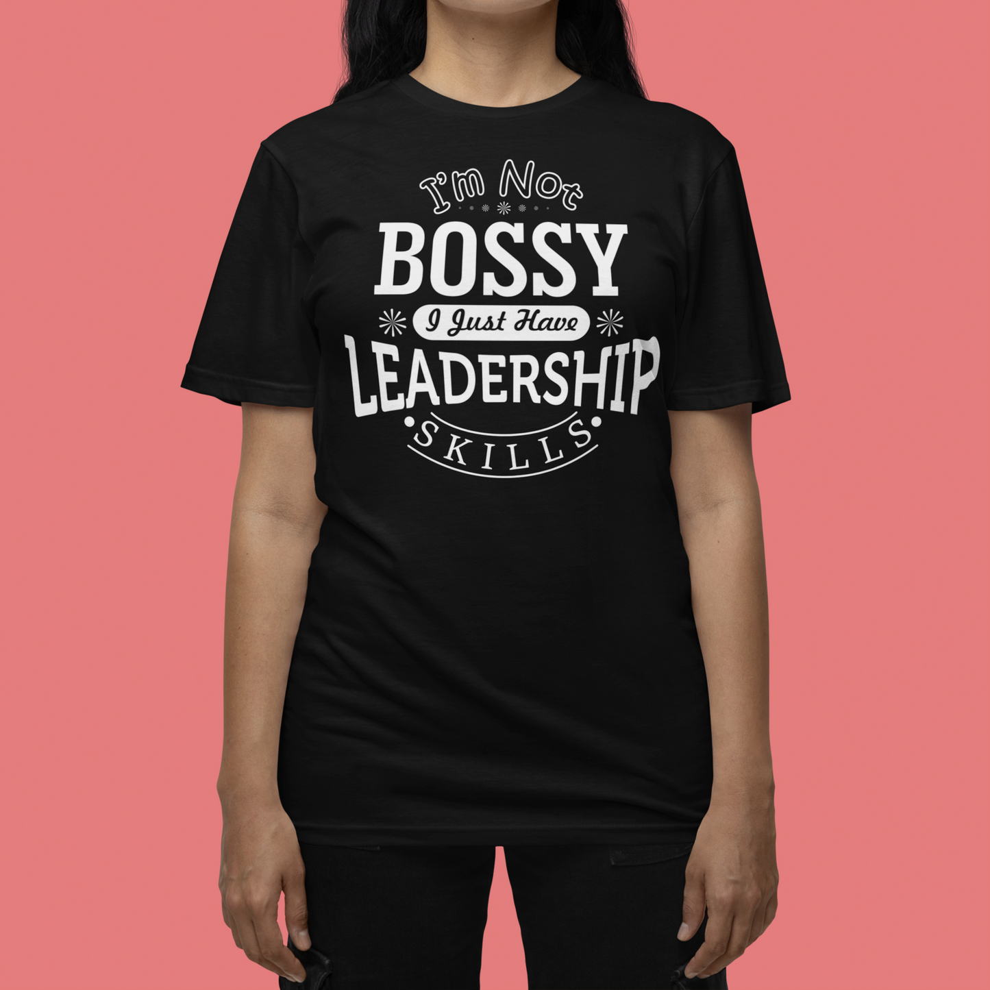 I'm Not Bossy T-Shirt